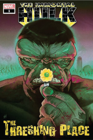 The Immortal Hulk The Threshing Place #1